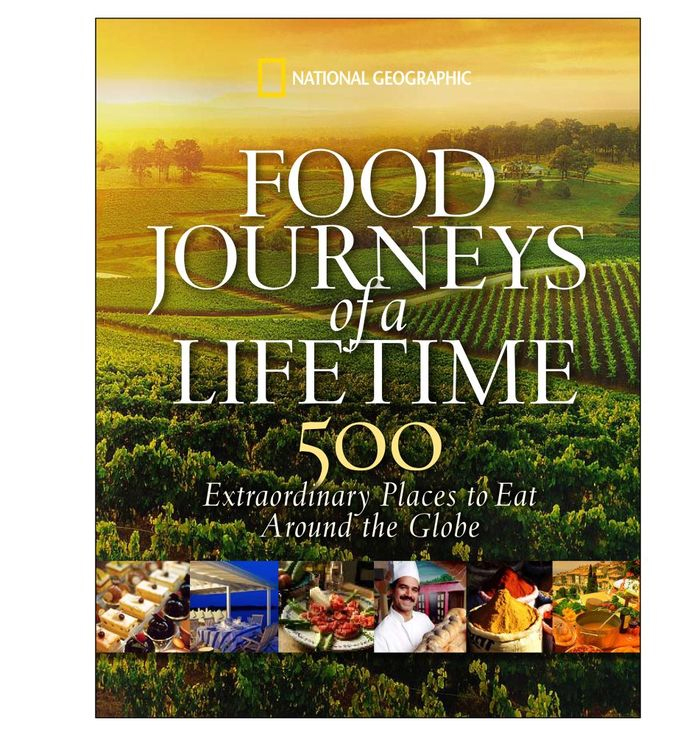 Food Journeys of a Lifetime, National Geographic